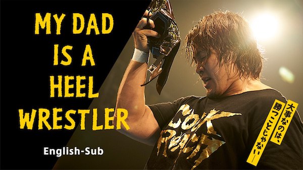Watch NJPW My Dad is a Heel Wrestler Full Show Online Free