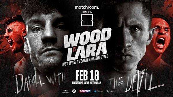 Watch Dazn Boxing: Wood vs. Lara 2/18/23 Full Show Online Free