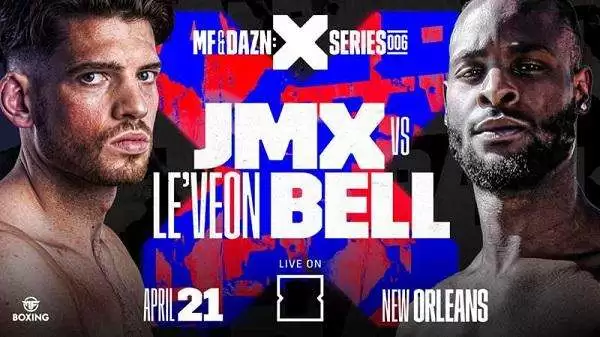 Watch MF & DAZN X Series 006: JMX vs. LeVeon Bell 4/21/23 21st April Full Show Online Free