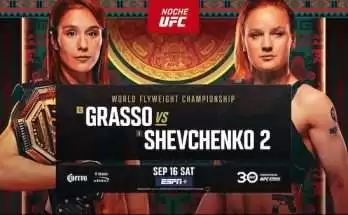 Watch Noche UFC Fight Night: Grasso vs Shevchenko 2 9/16/23 16th September 2023 Full Show Online Free
